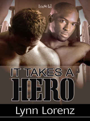It Takes A Hero (2008) by Lynn Lorenz