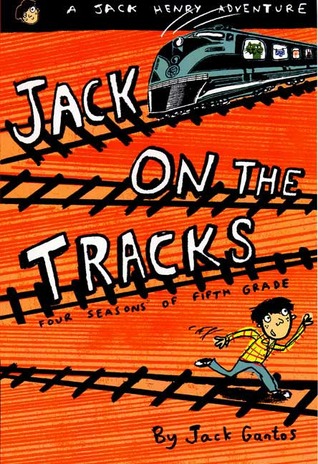 Jack on the Tracks: Four Seasons of Fifth Grade (2001) by Jack Gantos