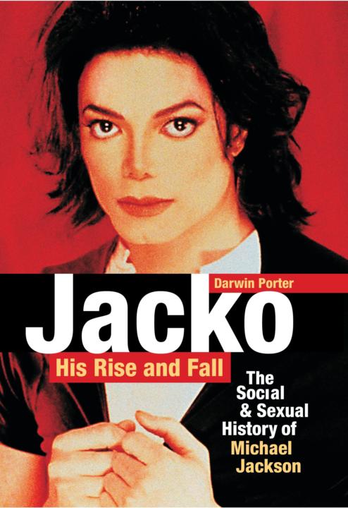 Jacko, His Rise and Fall: The Social and Sexual History of Michael Jackson