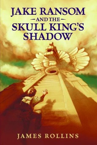 Jake Ransom and the Skull King's Shadow (2009) by James Rollins