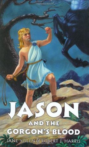 Jason and the Gorgon's Blood (2004) by Jane Yolen
