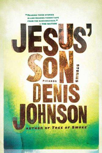 Jesus' Son: Stories by Denis Johnson