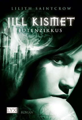 Jill Kismet - Totenzirkus (2011) by Lilith Saintcrow
