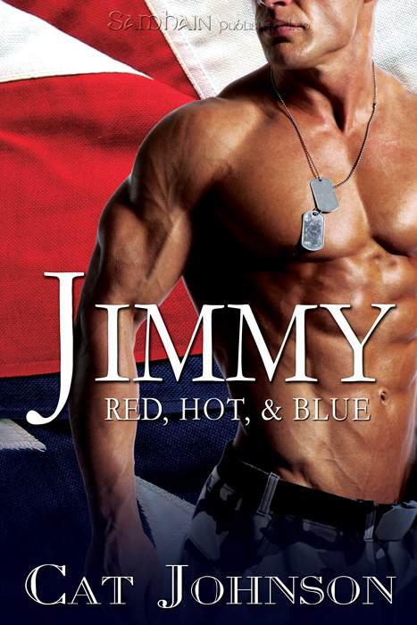 Jimmy: Red, Hot, & Blue, Book 3 by Cat Johnson