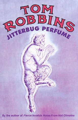 Jitterbug Perfume (2001) by Tom Robbins