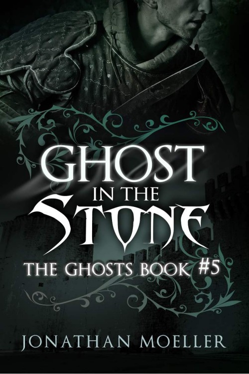 Jonathan Moeller - The Ghosts 05 - Ghost in the Stone by Jonathan Moeller