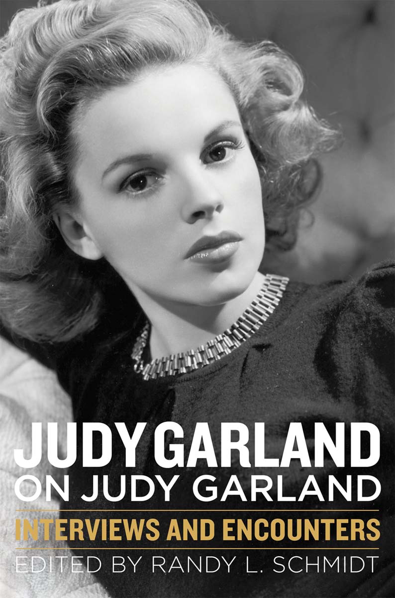Judy Garland on Judy Garland (2014) by Schmidt, Randy L.