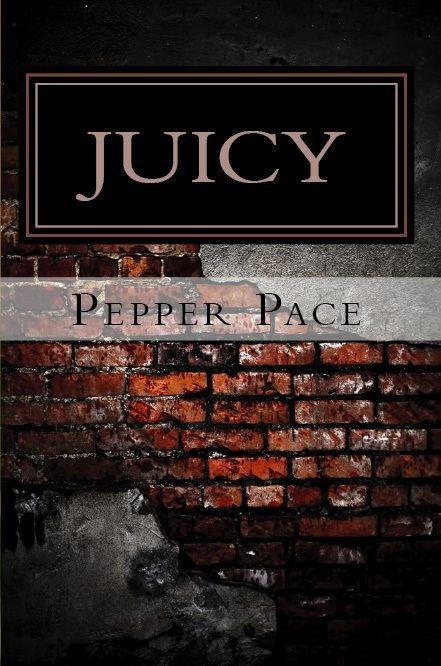 Juicy by Pepper Pace