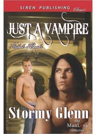 Just a Vampire [tribal Bonds 1] by Stormy Glenn