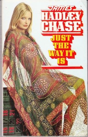 Just The Way It Is (1975) by James Hadley Chase
