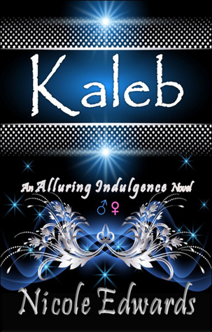 Kaleb (2013) by Nicole Edwards