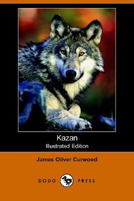 Kazan (2006) by James Oliver Curwood