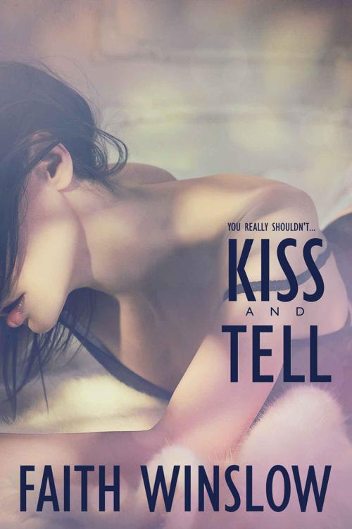 Kiss and Tell 3 by Faith Winslow