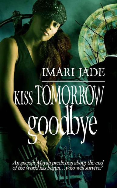 Kiss Tomorrow Goodbye by Jade, Imari