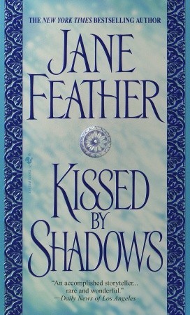Kissed by Shadows (2003) by Jane Feather