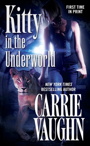 Kitty in the Underworld (2013) by Carrie Vaughn