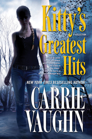 Kitty's Greatest Hits (2011) by Carrie Vaughn
