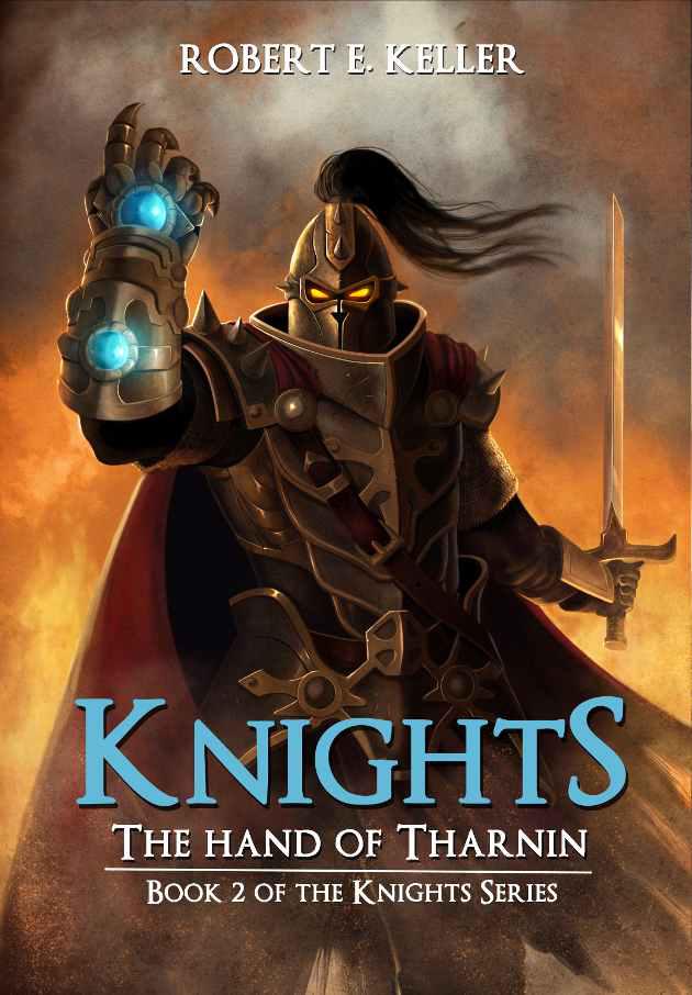 Knights: Book 02 - The Hand of Tharnin by Robert E. Keller