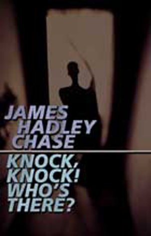 Knock, Knock! Who's There? (2002) by James Hadley Chase