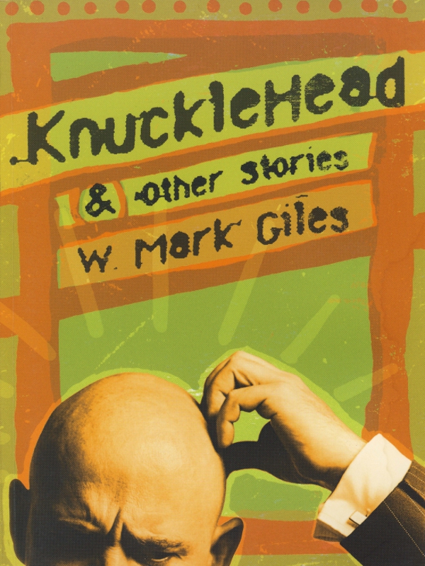 Knucklehead & Other Stories by W. Mark Giles