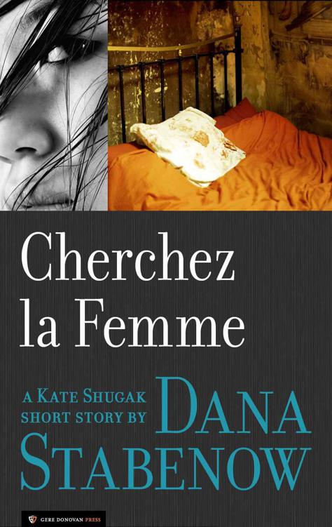 KS17.5 - Cherchez la Femme by Dana Stabenow