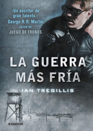 La guerra más fría (2013) by Ian Tregillis