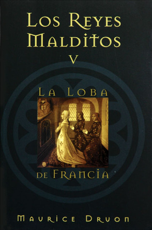 La loba de Francia (2006) by Maurice Druon