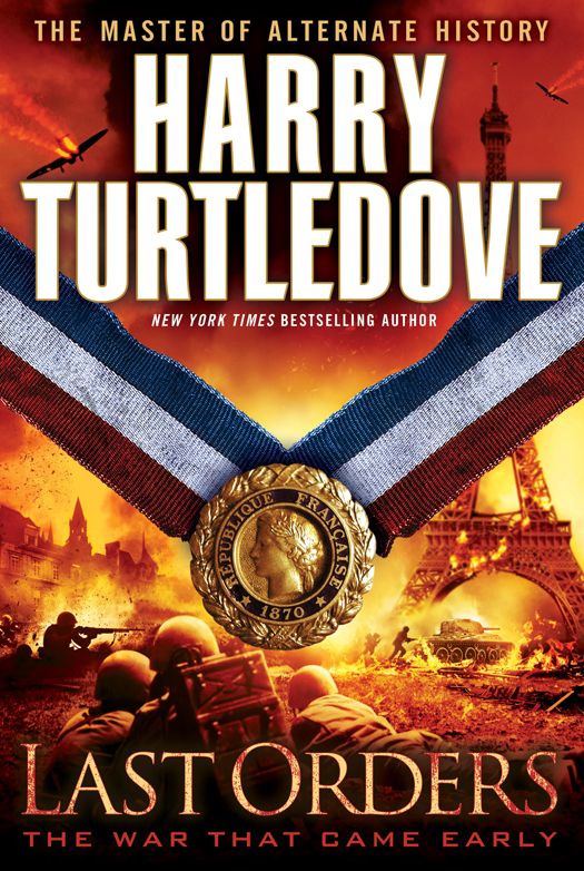 Last Orders: The War That Came Early by Harry Turtledove