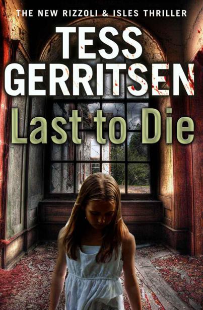 Last to Die by Tess Gerritsen