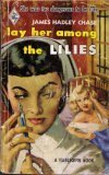 Lay Her Among the Lilies (2015) by James Hadley Chase