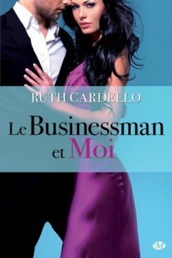 Le businessman et moi (2011) by Ruth Cardello