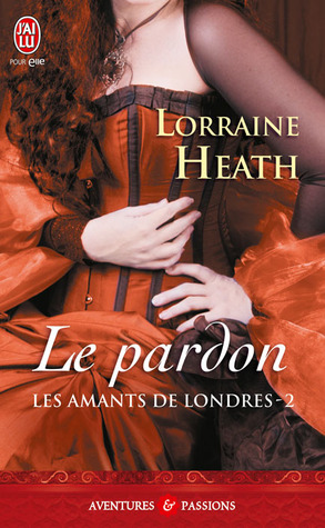 Le pardon (2012) by Lorraine Heath