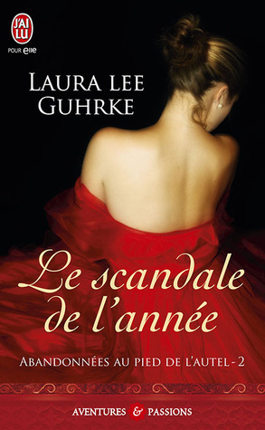 Le scandale de l'année (2013) by Laura Lee Guhrke