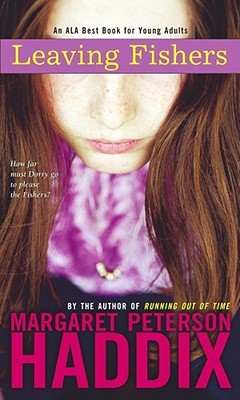 Leaving Fishers (2004) by Margaret Peterson Haddix