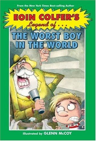 Legend of the Worst Boy in the World (2007) by Eoin Colfer