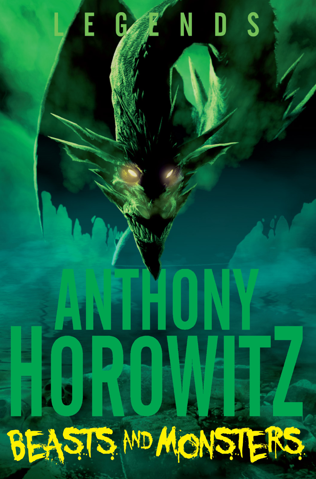 Legends! Beasts and Monsters by Anthony Horowitz
