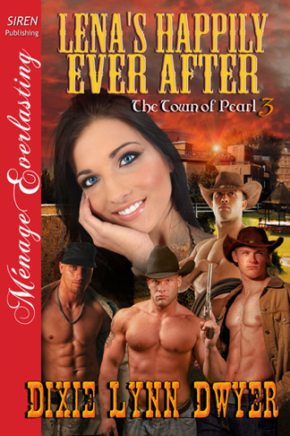 Lena's Happily Ever After [The Town of Pearl 3] (Siren Publishing Ménage Everlasting) (2012) by Dixie Lynn Dwyer
