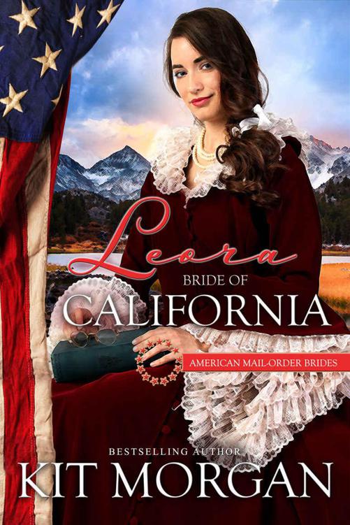 Leora: Bride of California (American Mail-Order Bride 31) by Kit Morgan