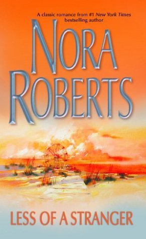 Less of a Stranger (2003) by Nora Roberts