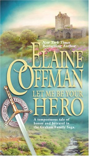 Let Me Be Your Hero (2004) by Elaine Coffman