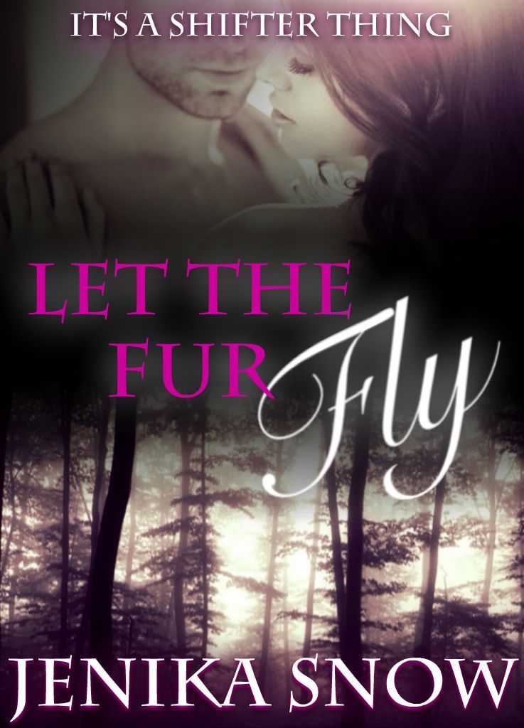 Let the Fur Fly (It's a Shifter Thing, 1) by Jenika Snow