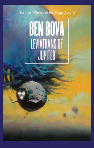 Leviathans of Jupiter (2011) by Ben Bova