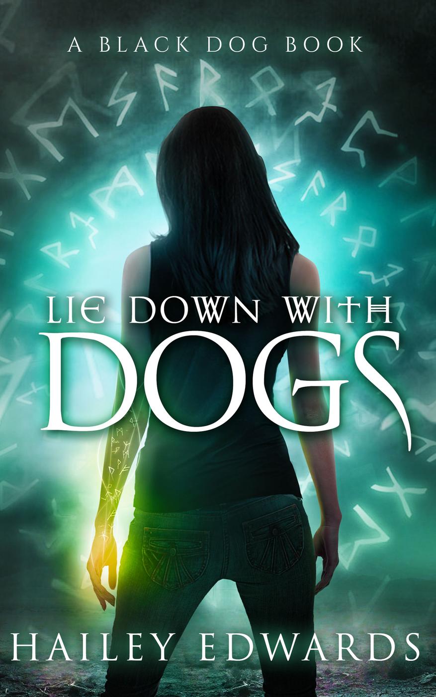Lie Down with Dogs (2015) by Hailey Edwards
