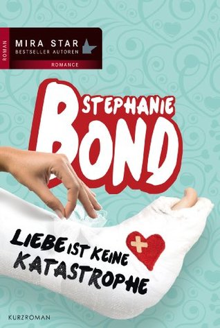 Liebe ist keine Katastrophe (2013) by Stephanie Bond