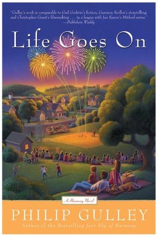 Life Goes On: A Harmony Novel (2005) by Philip Gulley