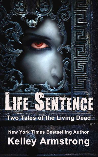Life Sentence: Two Tales of the Living Dead by Kelley Armstrong