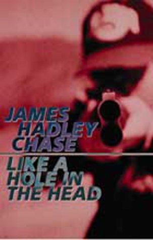 Like A Hole In The Head by James Hadley Chase