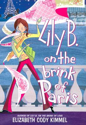 Lily B. on the Brink of Paris (2006) by Elizabeth Cody Kimmel