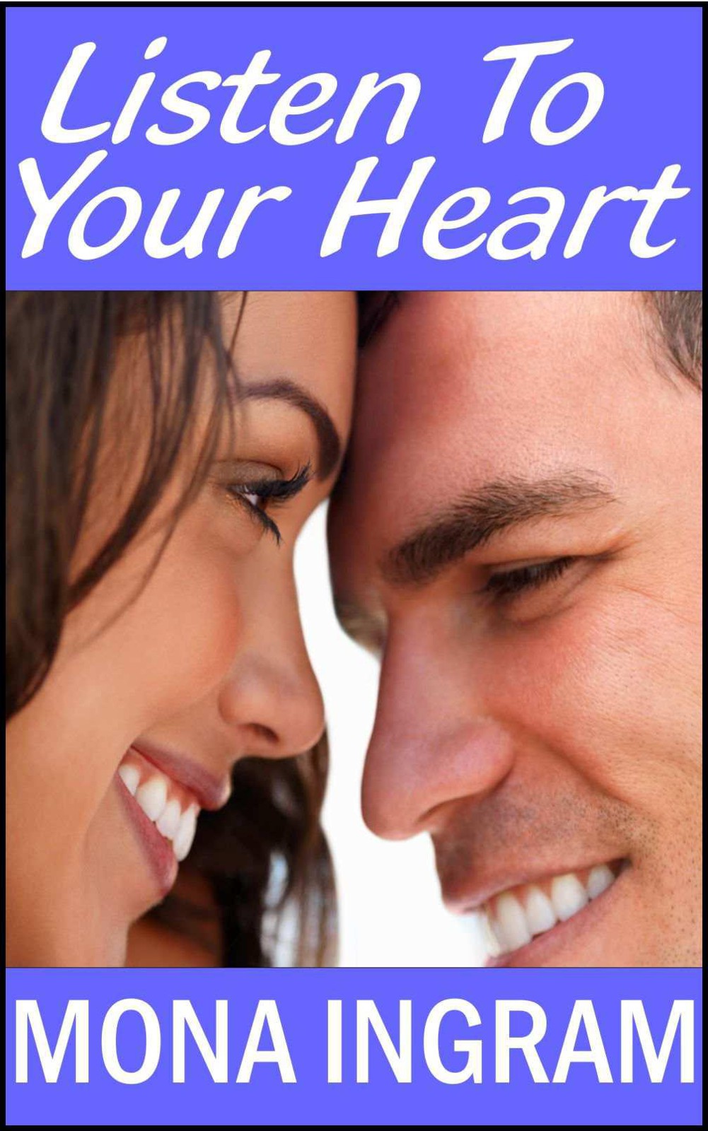 Listen to Your Heart by Mona Ingram