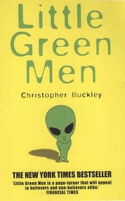 Little Green Men (2008) by Christopher Buckley